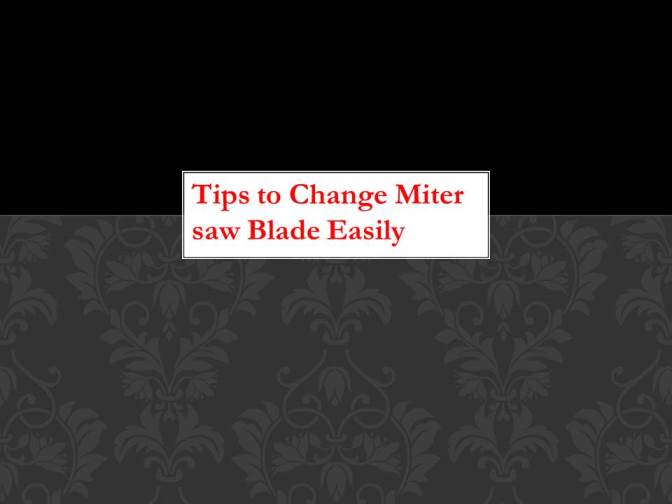 how-to-change-miter-saw-blade