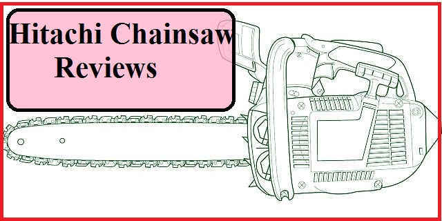 Hitachi chainsaw review