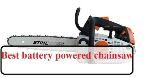 Best battery powered chainsaw