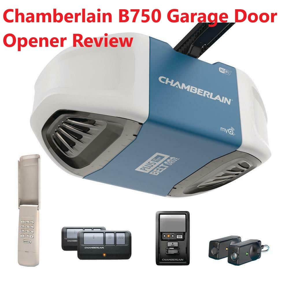 Chamberlain B750 Garage Door Opener Review
